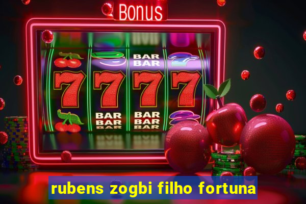 rubens zogbi filho fortuna